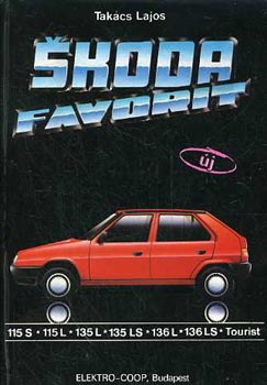 Takács Lajos: Skoda Favorit (115S, 115L, 135L, 135 LS, 136L, 136 LS, Tourist)
