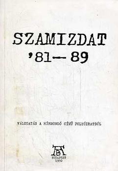 Gyarmathy Katalin; Lévay Jenő /szerk./: Szamizdat '81-89 (Válogatás a Hírmondó című folyóiratból)