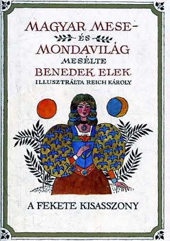Benedek Elek: Magyar mese- és mondavilág II.: A fekete kisasszony