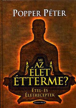 Popper Péter: Mi az élet étterme?
