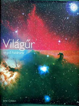 John Gribbin: Világűr - Végső határunk