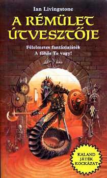 Ian Livingstone: A rémület útvesztője (Kaland Játék Kockázat)