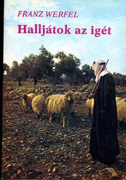 Franz Werfel: Halljátok az igét!