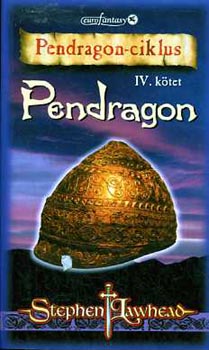 Stephen Lawhead: Pendragon-ciklus IV.: Pendragon