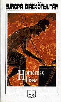 Homérosz: Íliász - Európa Diákkönyvtár