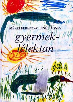 Mérei Ferenc-V. Binét Ágnes: Gyermeklélektan (Mérei-Binét)