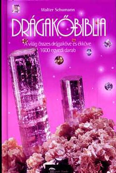 Walter Schumann: Drágakőbiblia - A világ összes drágaköve és ékköve