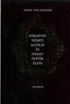 Karel Van Mander: Hírneves németalföldi és német festők élete