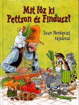 Sven Nordqvist: Mit főz ki Pettson és Findusz?