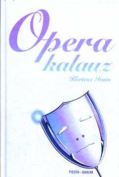 Kertész Iván: Opera kalauz