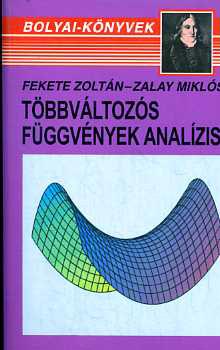 Fekete-Zalay: Többváltozós függvények analízise (Bolyai-sorozat)