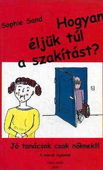 Sophie Sand: Hogyan éljük túl a szakítást?