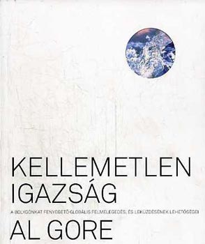 Al Gore: Kellemetlen igazság
