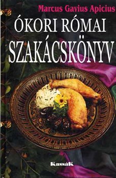 Marcus Gavius Apicius: Ókori római szakácskönyv