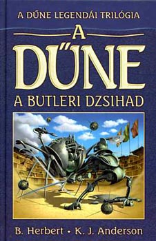 Brian Herbert, Kevin J. Anderson: A Dűne / A Butleri Dzsihad