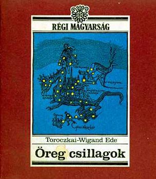 Toroczkai-Wigand Ede: Öreg csillagok