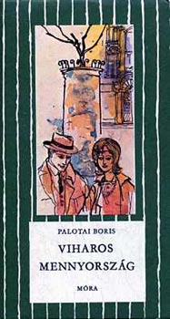 Palotai Boris: Viharos mennyország