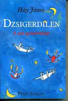 Háy János: Dzsigerdilen (a szív gyönyörűsége)