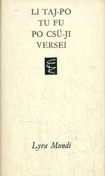 Li Taj-Po, Tu Fu, Po Csü-Ji: Li Taj-Po Tu Fu Po Csü-Ji versei (Lyra Mundi)