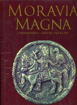 Ján Dekan: Moravia Magna. Grossmähren - Epoche und Kunst