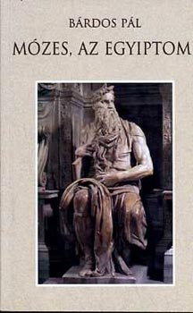 Bárdos Pál: Mózes, az egyiptomi