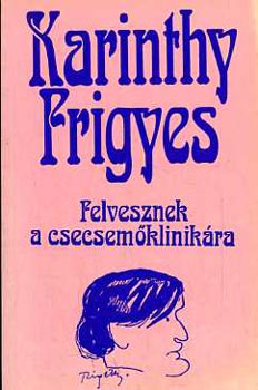 Karinthy Frigyes: Felvesznek a csecsemőklinikára