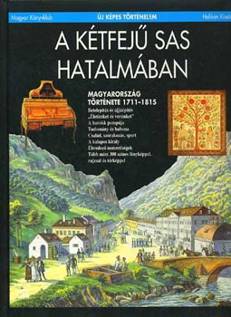 Barta János: A kétfejű sas hatalmában (Új képes történelem)