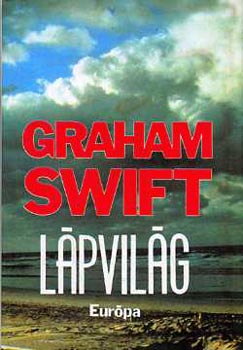 Graham Swift: Lápvilág