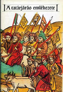 Katona Tamás (szerk.): A tatárjárás emlékezete (Bibliotheca Historica)