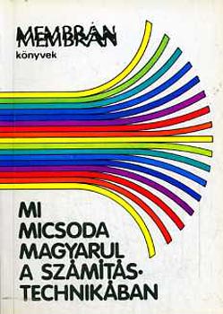 Kis Ádám (szerk.): Mi micsoda magyarul a számitástechnikában