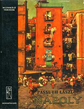 Passuth László: Nápoly - Muzsikáló városok