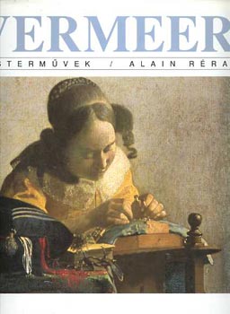 Alain Rérat: Vermeer - Mesterművek