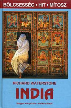 Richard Waterstone: India (A hitvilág és a szertartások az istenek...)