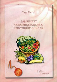 Nagy Margit: 399 recept cukorbetegeknek, fogyókúrázóknak