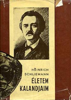 Heinrich Schliemann: Életem, kalandjaim