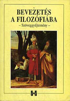 Steiger Kornél (szerk.): Bevezetés a filozófiába (szöveggyűjtemény)