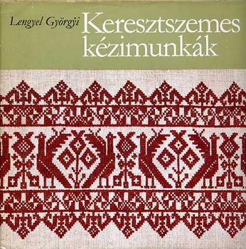 Lengyel Györgyi: Keresztszemes kézimunkák