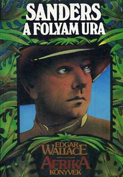 Edgar Wallace: Sanders a folyam ura