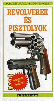 Frederick Myatt: Revolverek és pisztolyok