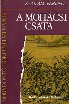 Szakály Ferenc: A mohácsi csata