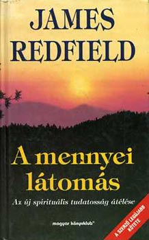 James Redfield: A mennyei látomás - Az új spirituális tudatosság átélése