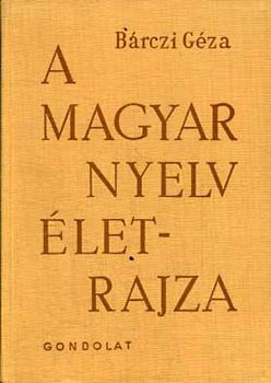 Bárczi Géza: A magyar nyelv életrajza