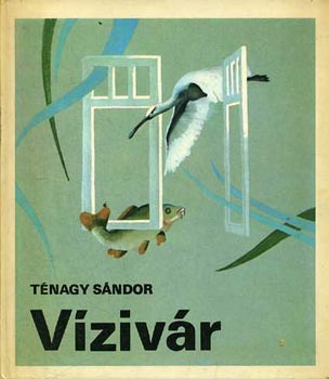 Ténagy Sándor: Vízivár