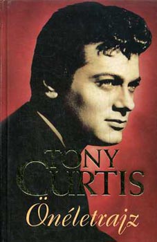 Tony Curtis: Tony Curtis - önéletrajz