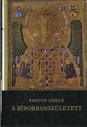 Passuth László: A Bíborbanszületett