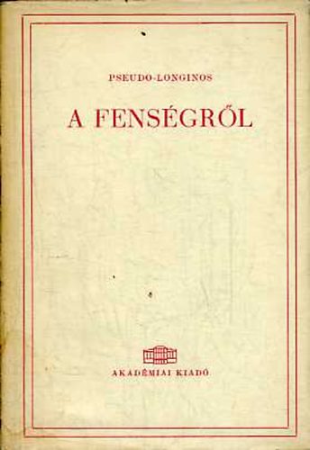 Pseudo-Longinos: A fenségről görögül és magyarul fordította Nagy Ferenc