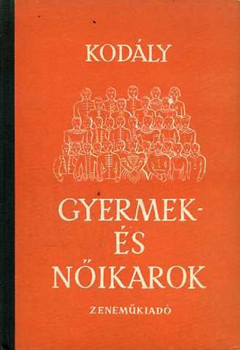 Kodály Zoltán: Gyermek- és nőikarok