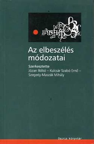 Józan-Kulcsár-Szegedy-Maszák: Az elbeszélés módozatai (Narratíva és identitás)