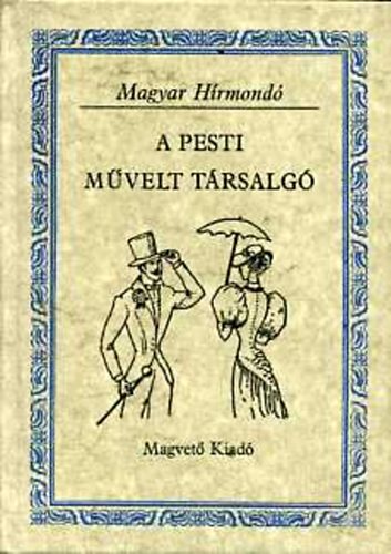 Szablyár Ferenc: A pesti művelt társalgó (magyar hírmondó)