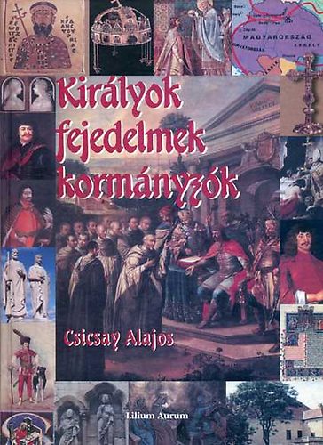 Csicsay Alajos: Királyok, fejedelmek, kormányzók